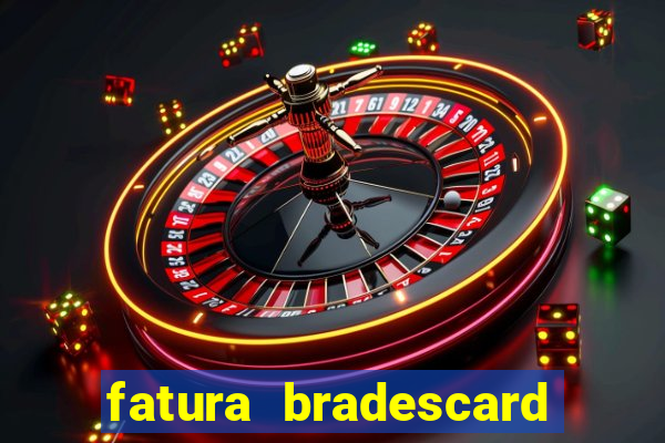 fatura bradescard casas bahia